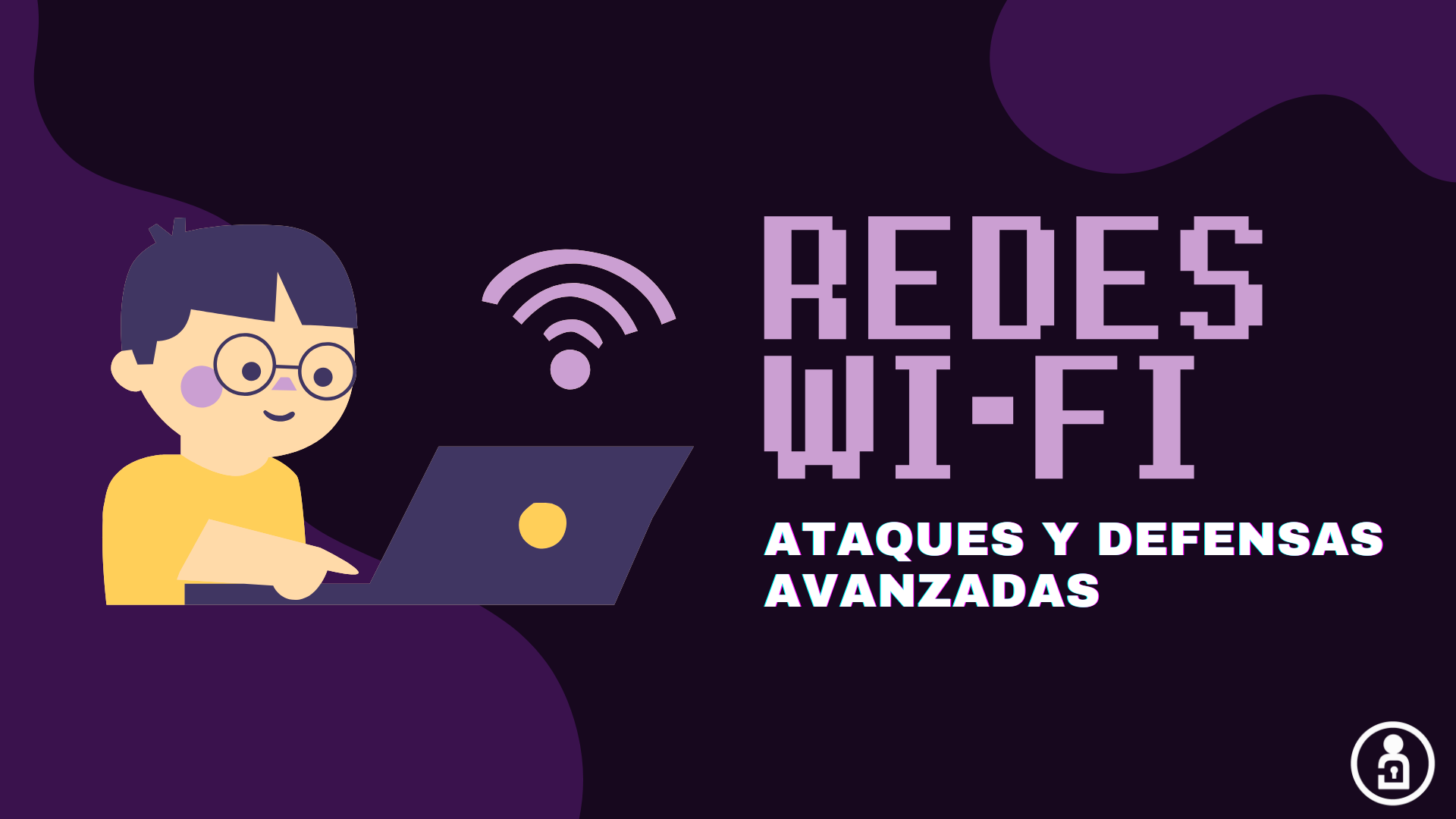 Redes Wi-Fi, Ataques y defensas avanzadas